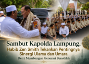 Sambut Kapolda Lampung, Habib Zen Smith Tekankan Pentingnya Sinergi Ulama dan Umara Demi Membangun Generasi Berakhlak