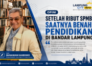 Setelah Ribut SPMB, Saatnya Benahi Pendidikan di Bandar Lampung  Oleh: Gunawan Handoko