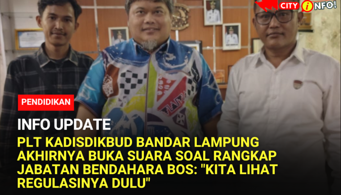 Plt Kadisdikbud Bandar Lampung Akhirnya Buka Suara Soal Rangkap Jabatan Bendahara BOS: “Kita Lihat Regulasinya Dulu”