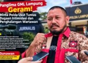 Panglima GML Lampung Geram! Minta Polda Usut Tuntas Dugaan Intimidasi dan Penghalangan Wartawan