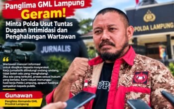 Panglima GML Lampung Geram! Minta Polda Usut Tuntas Dugaan Intimidasi dan Penghalangan Wartawan